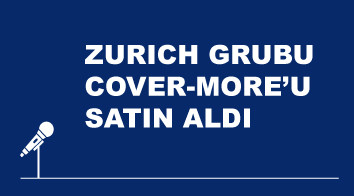 Zurich Grubu, Cover-More Grubu’nu Satın Alarak Dünya Seyahat Sigortası Pazarının En Büyük Oyuncularından Oldu